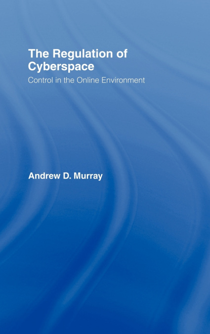 The Regulation of Cyberspace