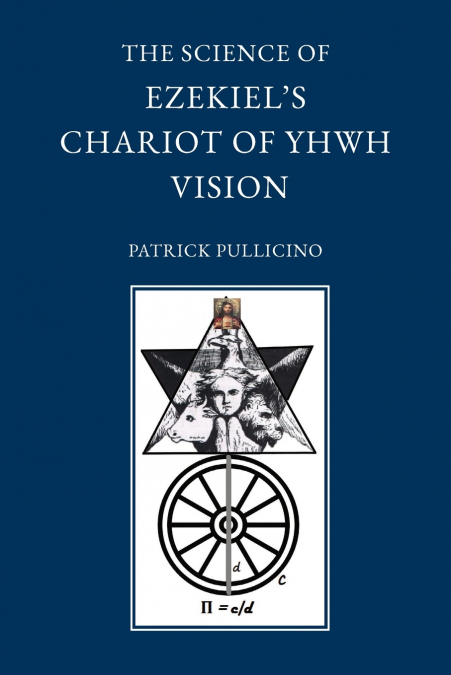 The Science of Ezekiel’s Chariot of YHWH Vision as a Synthesis of Reason and Spirit