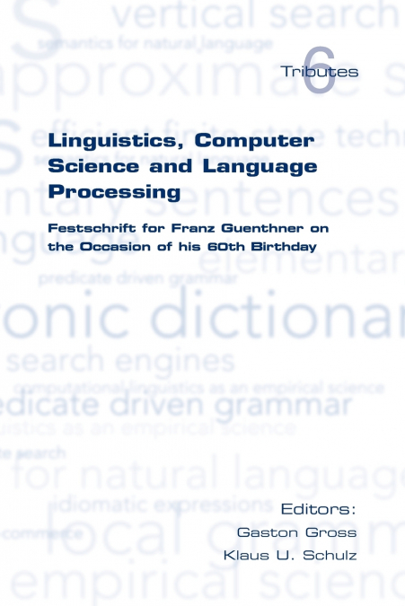 Linguistics, Computer Science and Language Processing. Festschrift for Franz Guenthner on the Occasion of His 60th Birthday