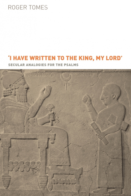 I Have Written to the King, My Lord’