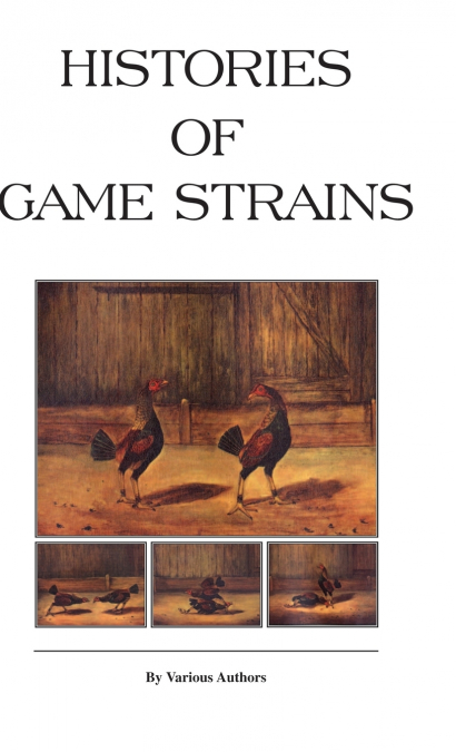 Histories of Game Strains (History of Cockfighting Series)