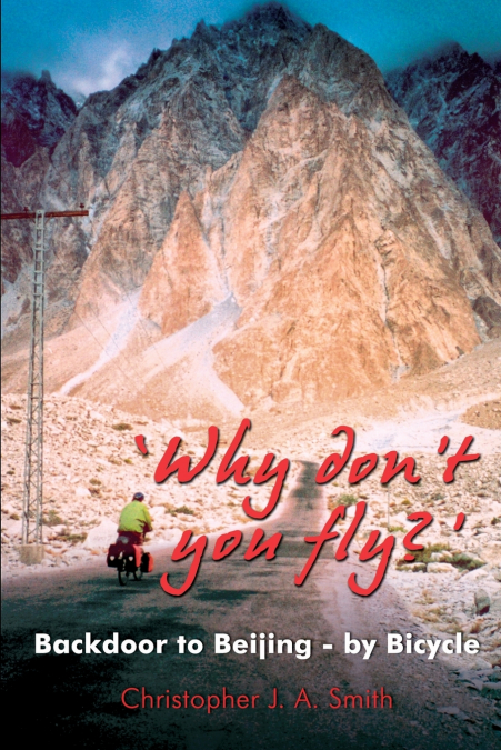 ’Why Don’t You Fly?’ Back Door to Beijing - by Bicycle
