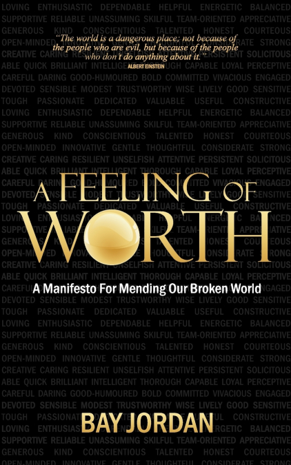 A Feeling of Worth - a manifesto for mending our broken world