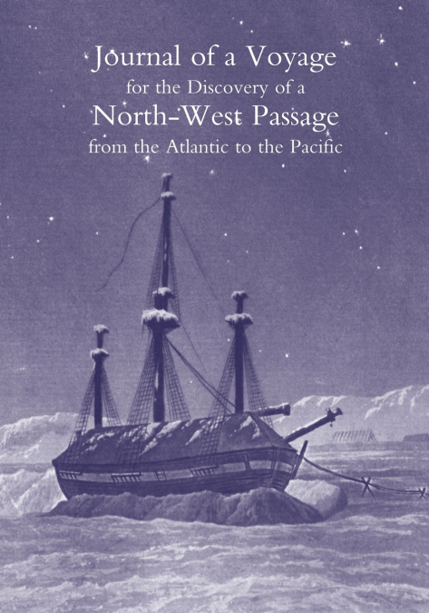 Journal of a voyage for the discovery of a north-west passage from the atlantic to the pacific; performed in the years 1819-20, in his majesty’s ships hecla and griper (OFF MINT)
