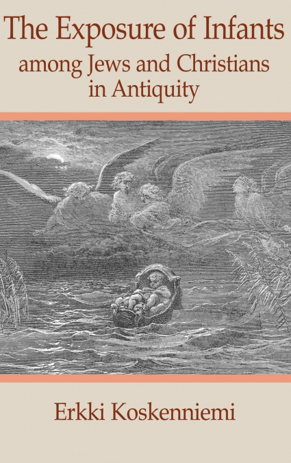 The Exposure of Infants Among Jews and Christians in Antiquity