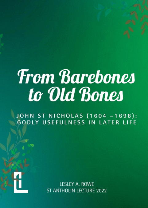 From Barebones to Old Bones. John St Nicholas (1604-1698)