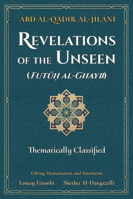 Revelations of the Unseen (Futuh al-Ghayb)