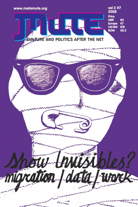 Mute vol 2 #7 - Show Invisibles? Migration/Data/Work