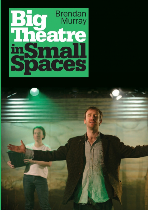 Big Theatre in Small Spaces