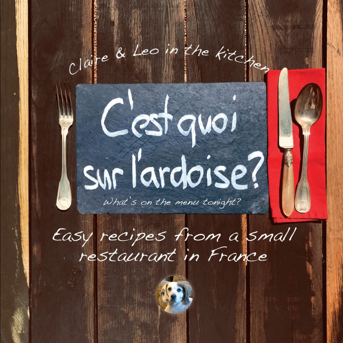 C’est quoi sur l’ardoise - what’s on the menu tonight?