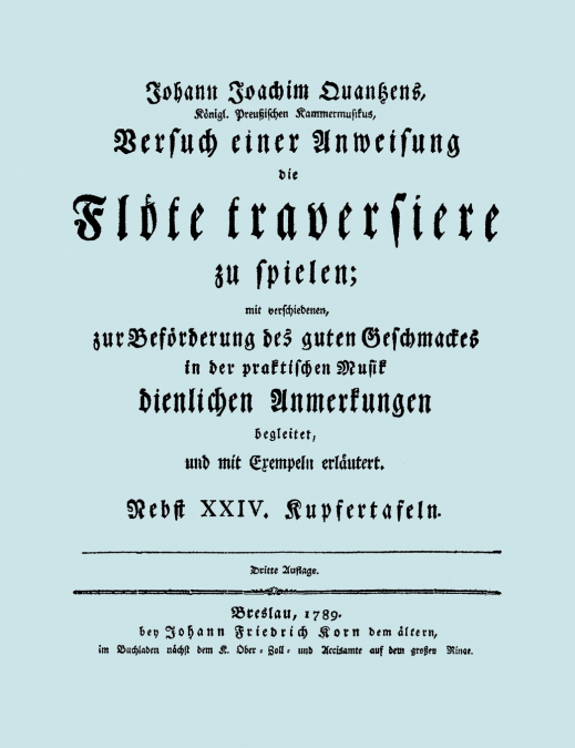 Versuch einer Anweisung die Flöte traversiere zu spielen.  [Facsimile of 1789 edition.]