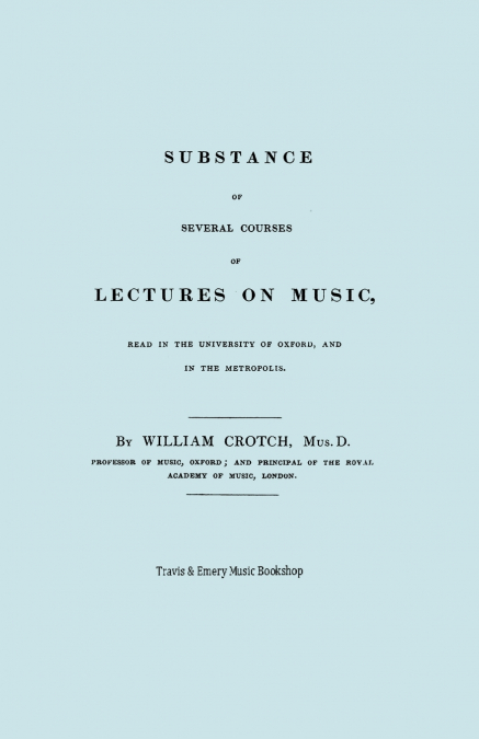 Substance of Several Courses of Lectures on Music. (Facsimile of 1831 edition).