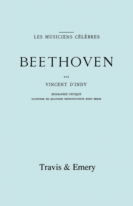 Beethoven. Biographie Critique. [Facsimile 1911].