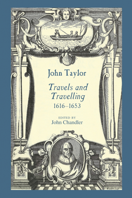 John Taylor, Travels and Travelling 1616-1653