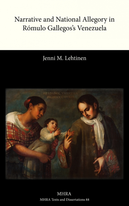 Narrative and National Allegory in Romulo Gallegos’s Venezuela