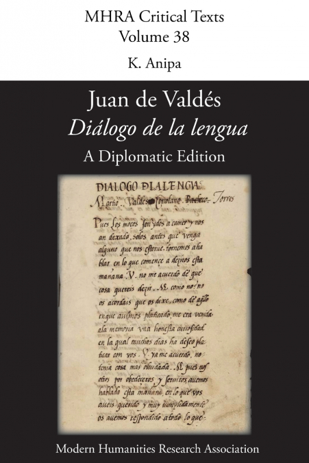 ’Diálogo de la lengua’. By  Juan de Valdés. A Diplomatic Edition. Edited by K. Anipa.