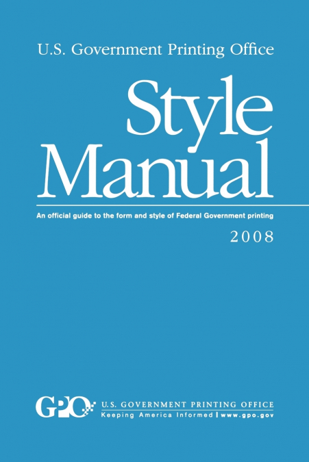 U.S. Government Printing Office Style Manual