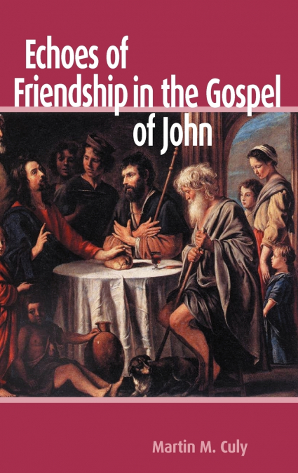 Echoes of Friendship in the Gospel of John