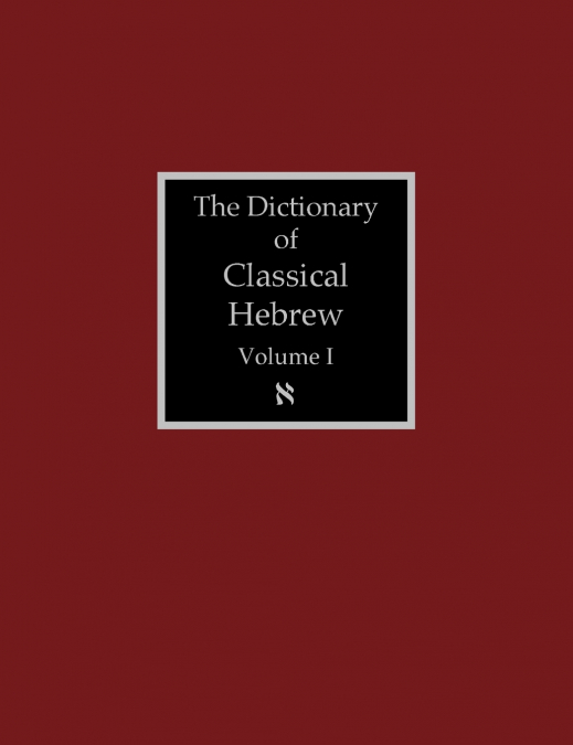 The Dictionary of Classical Hebrew Volume 1