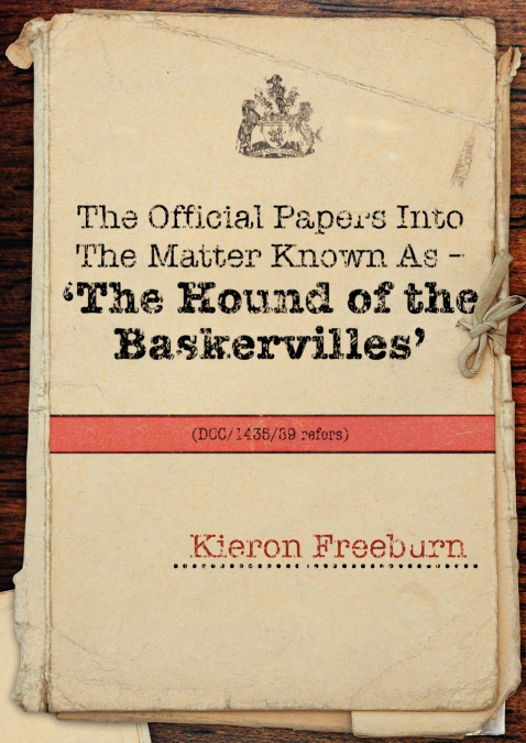 The Official Papers Into the Matter Known as -The Hound of the Baskervilles Dci1435-89 Refers