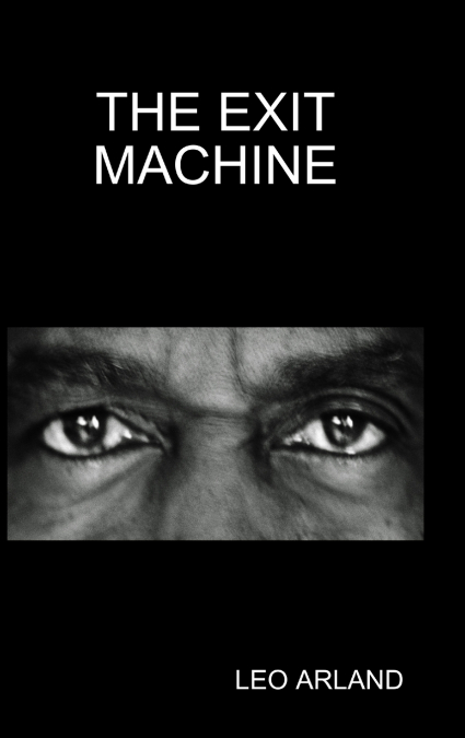 The Exit Machine