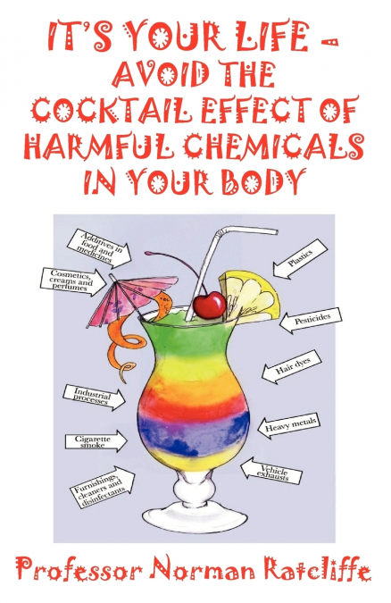 It’s Your Life - Avoid the Cocktail Effect of Harmful Chemicals in Your Body