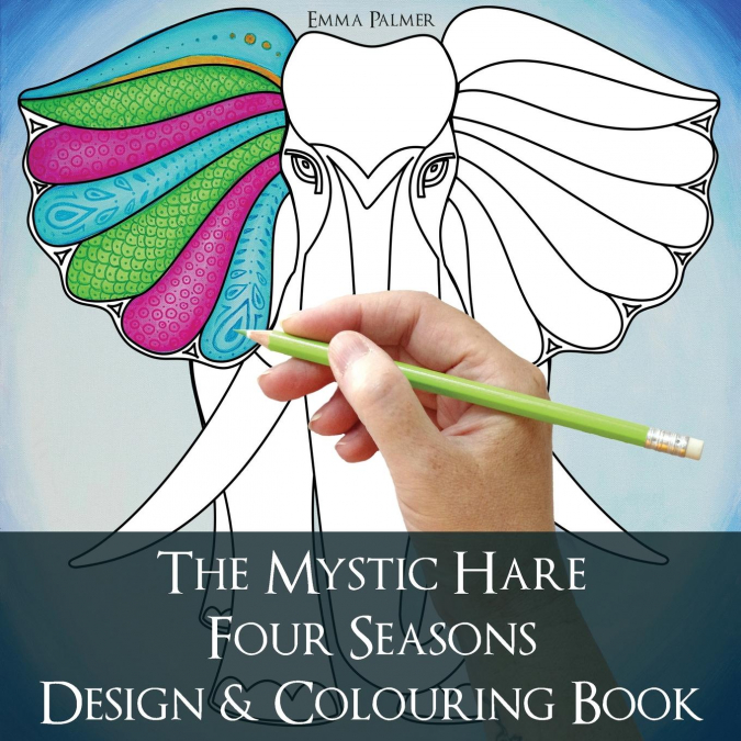 The Mystic Hare Four Seasons Design and Colouring Book