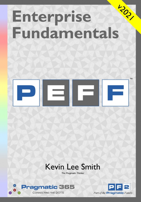 Enterprise Fundamentals - A Pragmatic Approach Using PEFF