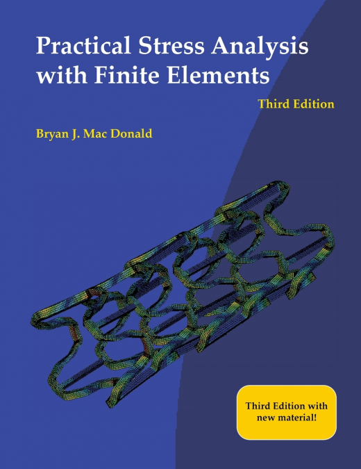 Practical Stress Analysis with Finite Elements (3rd Edition)