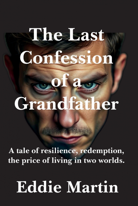 The Last Confession of a Grandfather
