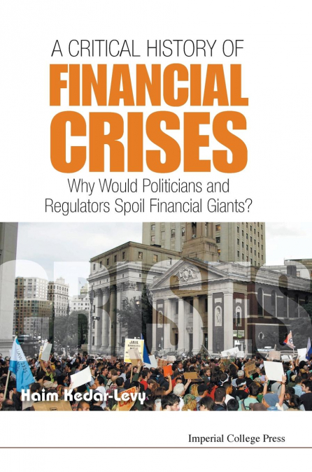 CRITICAL HISTORY OF FINANCIAL CRISES, A