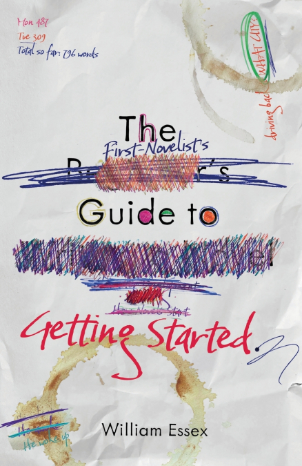 The First-Novelist’s Guide to Getting Started