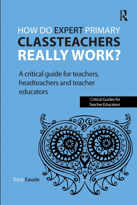 How do expert primary classteachers really work?