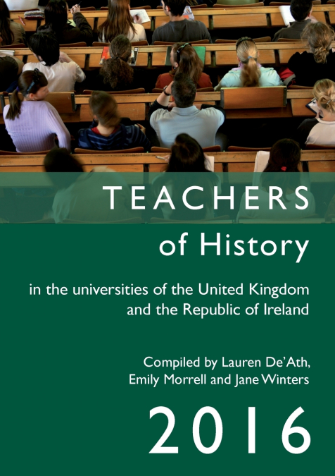 Teachers of History in the Universities of the United Kingdom and the Republic of Ireland 2016
