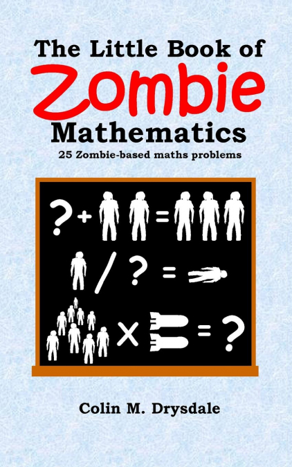 The Little Book of Zombie Mathematics