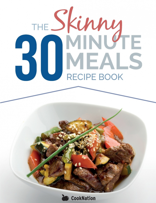 The Skinny 30 Minute Meals Recipe Book