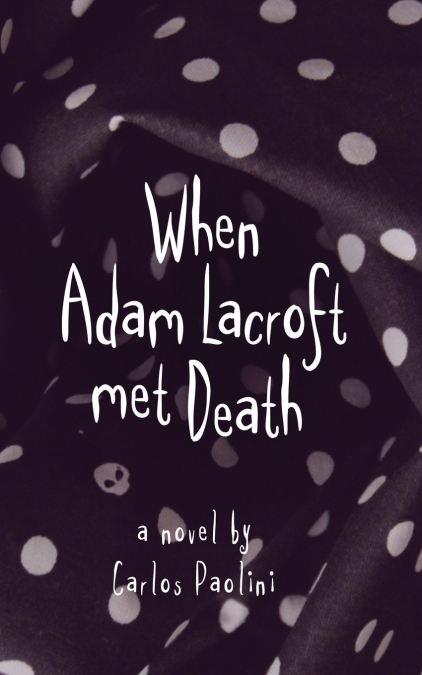 When Adam Lacroft Met Death