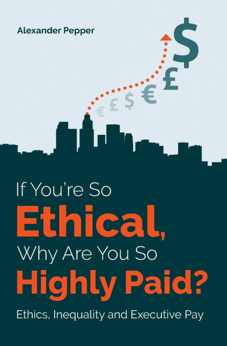 If You’re So Ethical, Why Are You So Highly Paid?
