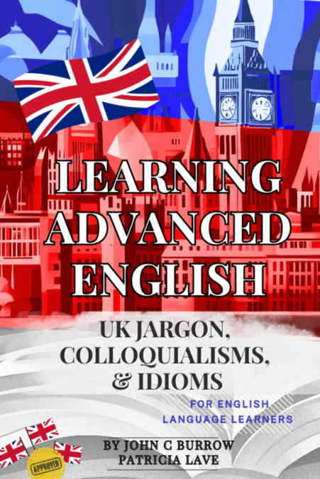 Learning Advanced English - jargon, colloquialisms, and idioms for English language learners