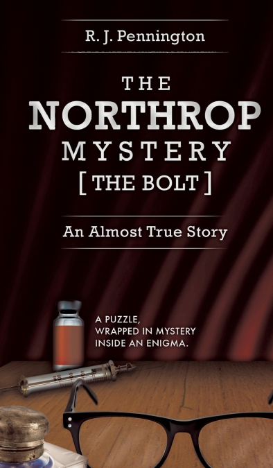 The Northrop Mystery [The Bolt]