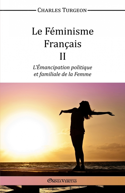 Le Féminisme Français II - L’Émancipation politique et familiale de la Femme