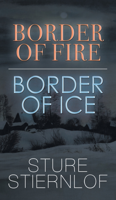 Border of Fire, Border of Ice