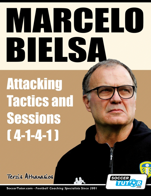Marcelo Bielsa - Attacking Tactics and Sessions