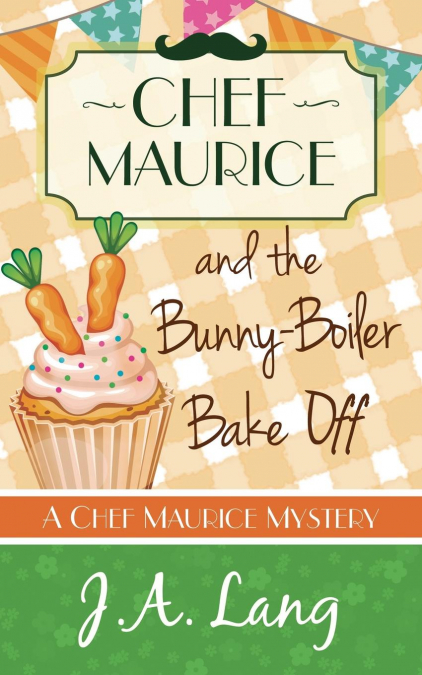 Chef Maurice and the Bunny-Boiler Bake Off