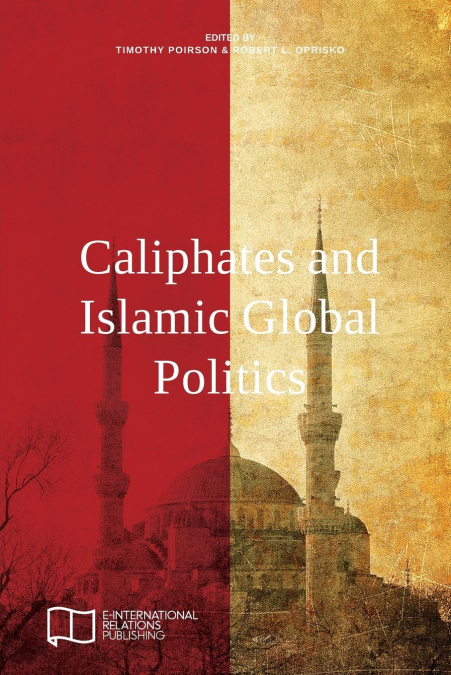 Caliphates and Islamic Global Politics