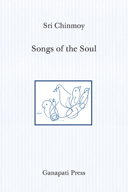 Songs of the Soul (The heart-traveller edition)