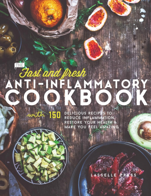 Fast & Fresh Anti-Inflammatory Cookbook