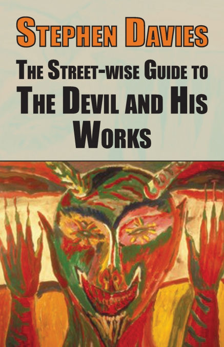 The Street-wise Guide to The Devil and His Works