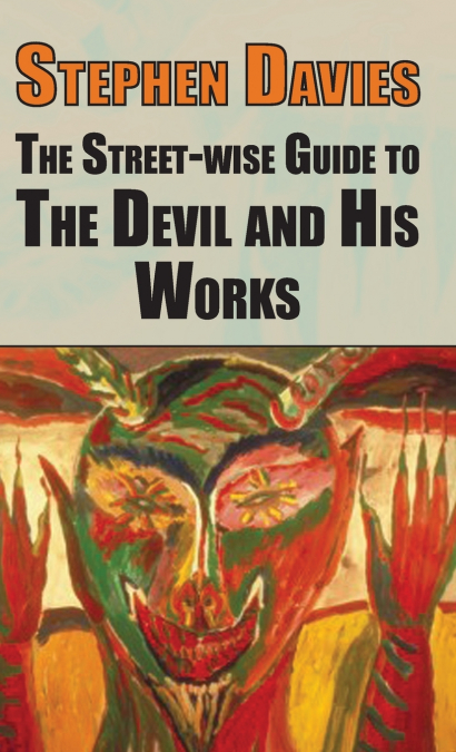 Street-Wise Guide to the Devil and His Works