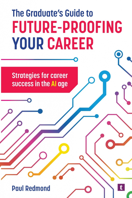 The Graduate’s Guide to Future-Proofing your Career